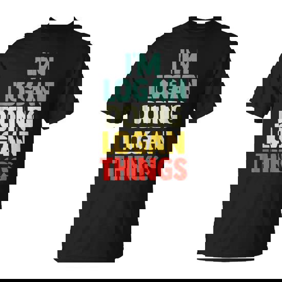 I'm Logan Doing Logan Things Personalized Name T-Shirt