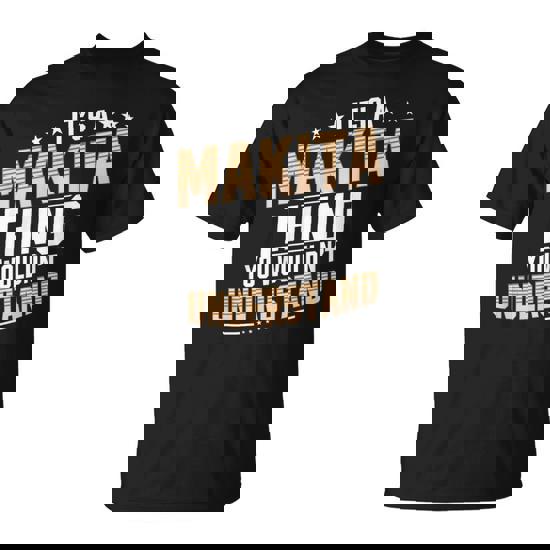 ItS A Makita Thing You WouldnT Understand Personal Name T-Shirt