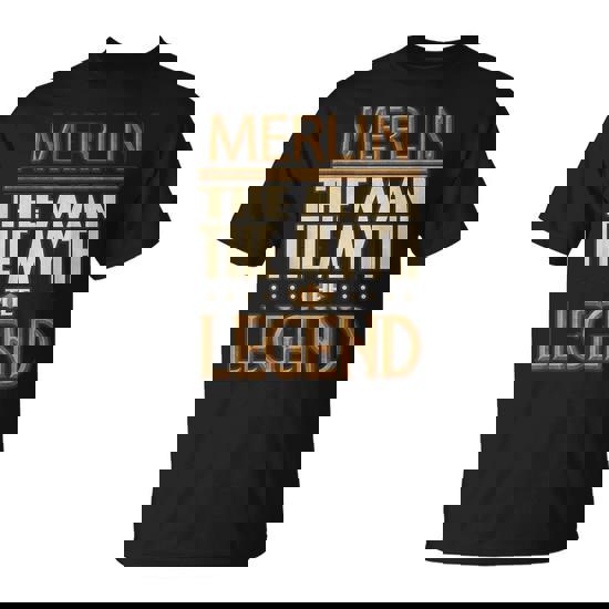 Merlin The Man The Myth The Legend T-Shirt