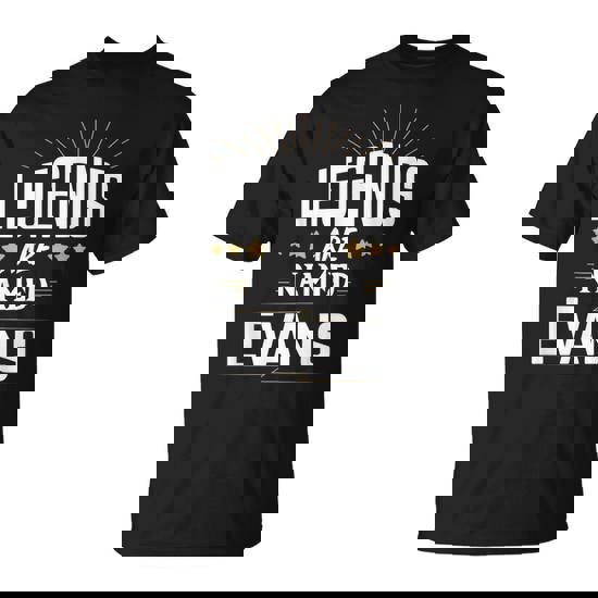 Legends Are Named Evans T-Shirt