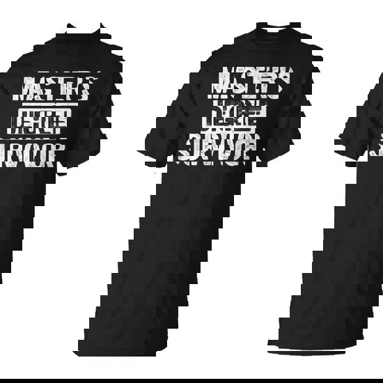 Master's Degree Survivor Grad 2024 College School Graduation T-Shirt