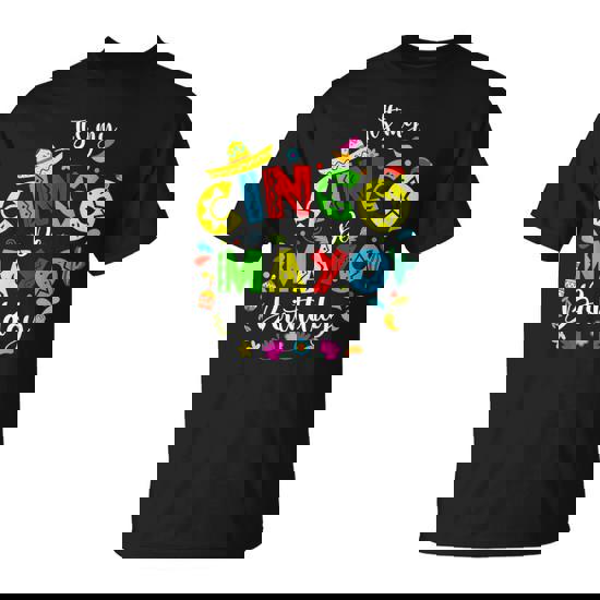 It's My Cinco De Mayo Birthday Cinco De Mayo Birthday T-Shirt