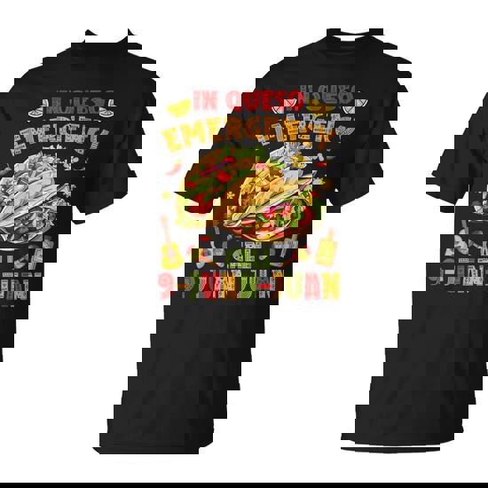 In Queso Emergency Call 9-Juan-Juan Taco Cinco De Mayo Party T-Shirt