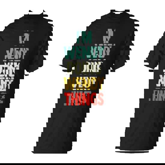 I'm Wendy Doing Wendy Things Fun Personalized Name Wendy T-Shirt