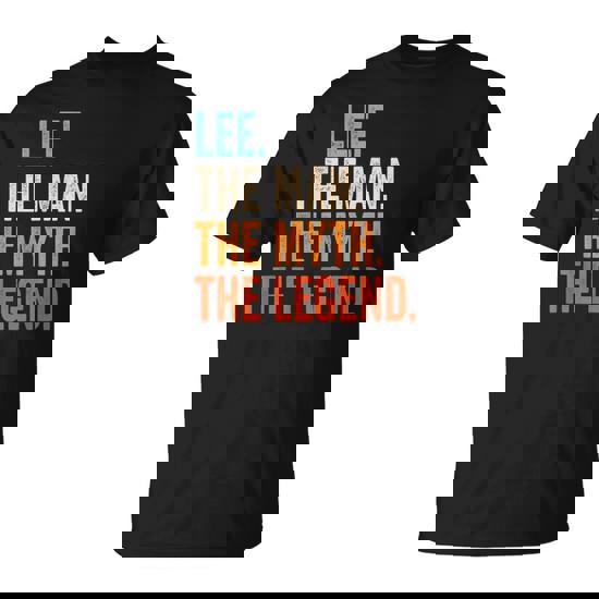 Lee The Man The Myth The Legend First Name Lee T-Shirt