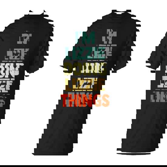 I'm Lizzie Doing Lizzie Things Fun Personalized Name Lizzie T-Shirt