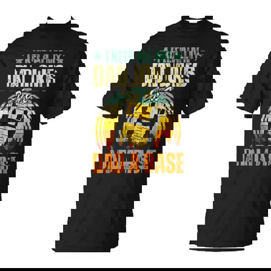 I Keep Dads Joke In A Dad A Base Fathers Day T-Shirt