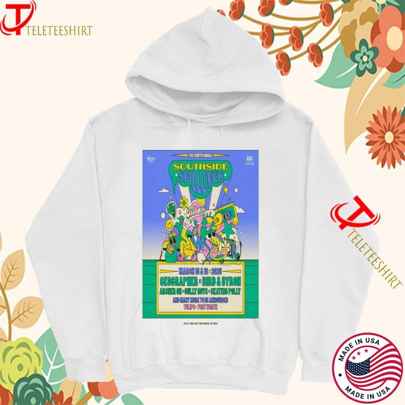 The 4Th Annual Southside Spillover March 15-16 2025 Tulips Ftw Fort Tx Hoodie