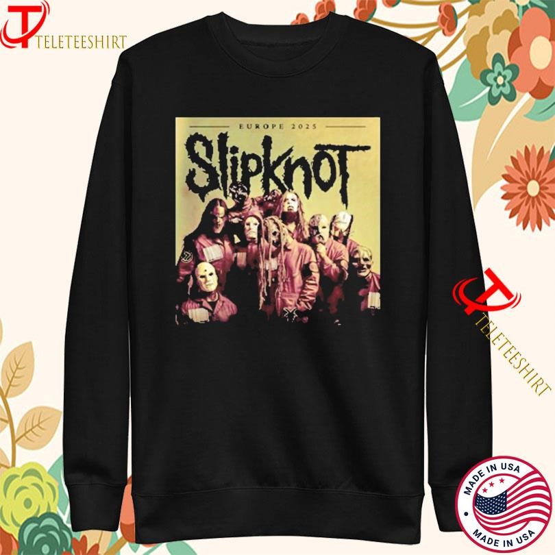 Slipknot Europe 2025 Tour Starting June 4Th 2025 Sweatshirt