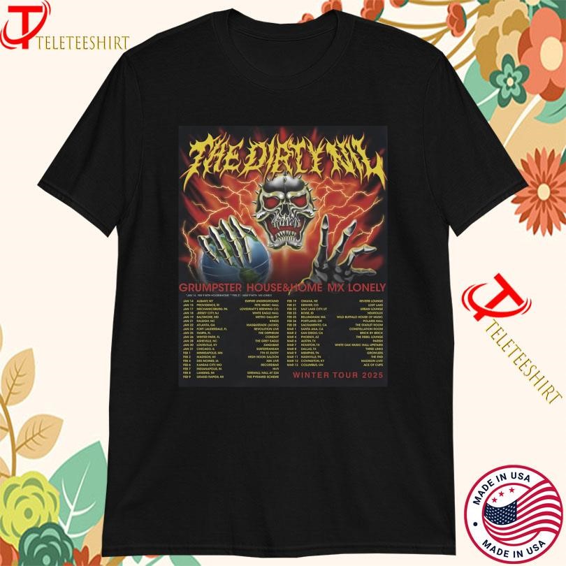 The Dirty Shirt, The Dirty Nil Grumster House And Home Mx Lonely Tour Winter 2025 T-Shirt