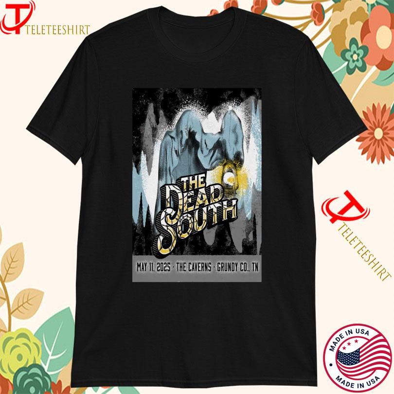 The Dead Shirt, The Dead South The Caverns In Grundy Co Tn 5-11-2025 T-Shirt