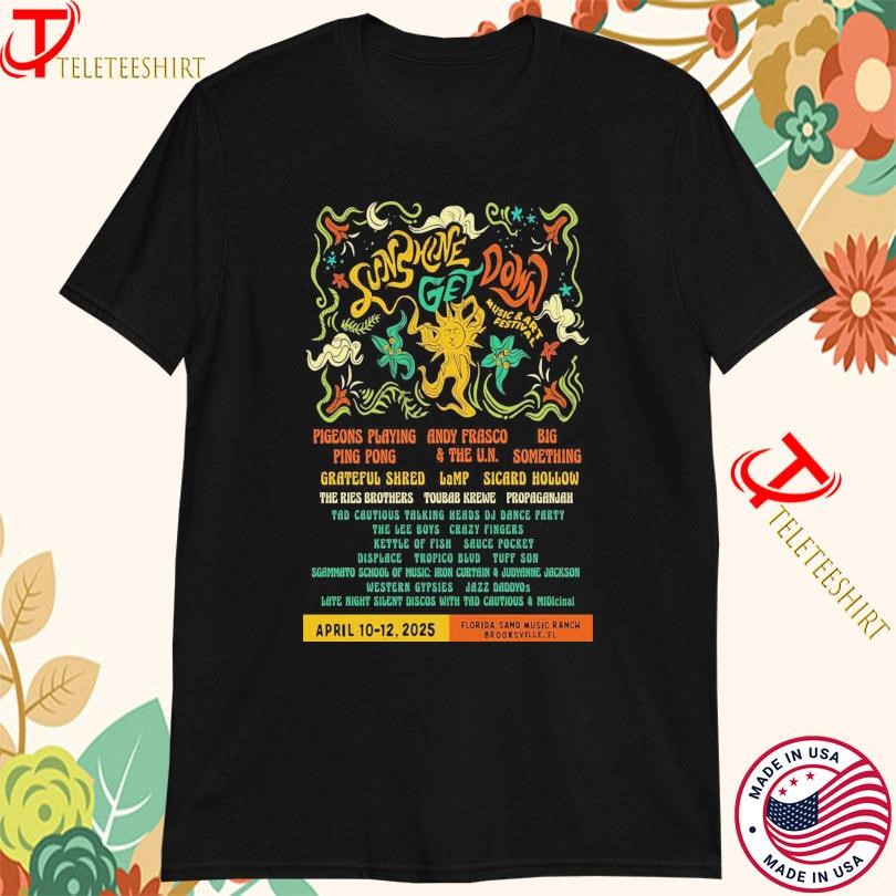 Sunshine Get Shirt, Sunshine Get Down Florida Sand Music Ranch In Brooksville, Fl Apr 13-12 2025 Tour T-Shirt