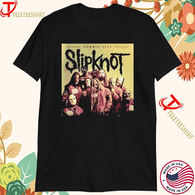 Slipknot Europe Shirt, Slipknot Europe 2025 Tour Starting June 4Th 2025 T-Shirt