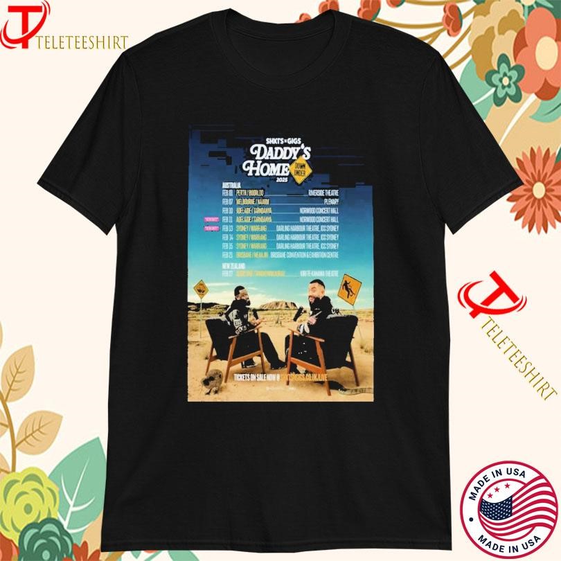 Shxtsngigs Podcast Shirt, Shxtsngigs Podcast DaddyS Australia & New Zealand 2025 The Daddies Are Coming T-Shirt