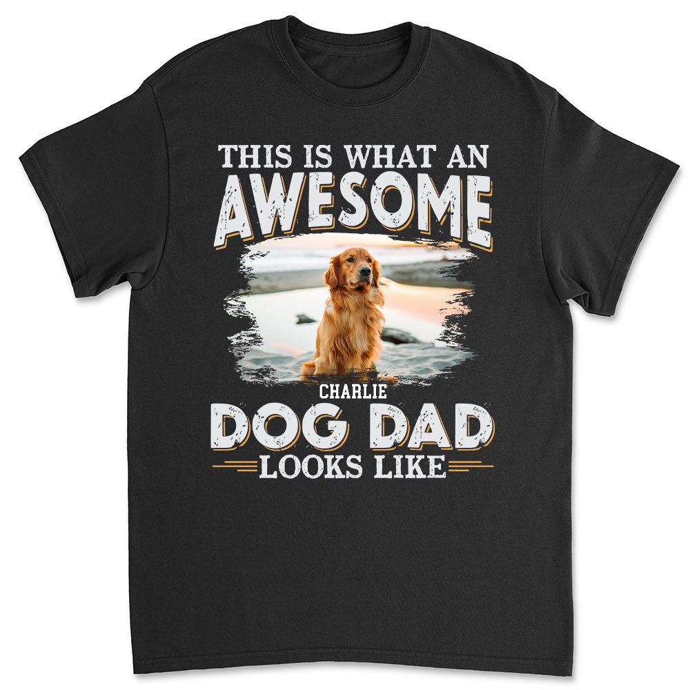 Awesome Dog Dad Look Like Photo T-Shirts