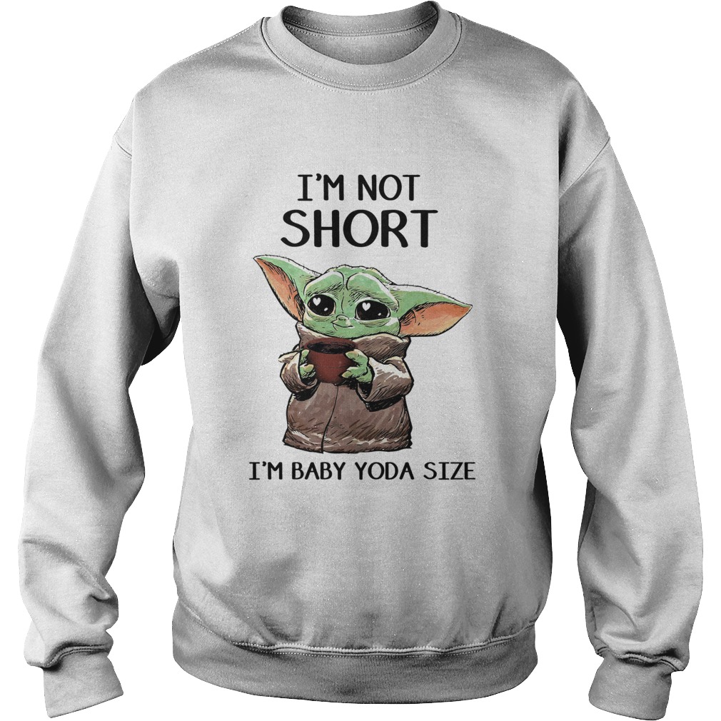 Baby Yoda Hoodie, Im Not Short Im Baby Yoda Size Hoodie