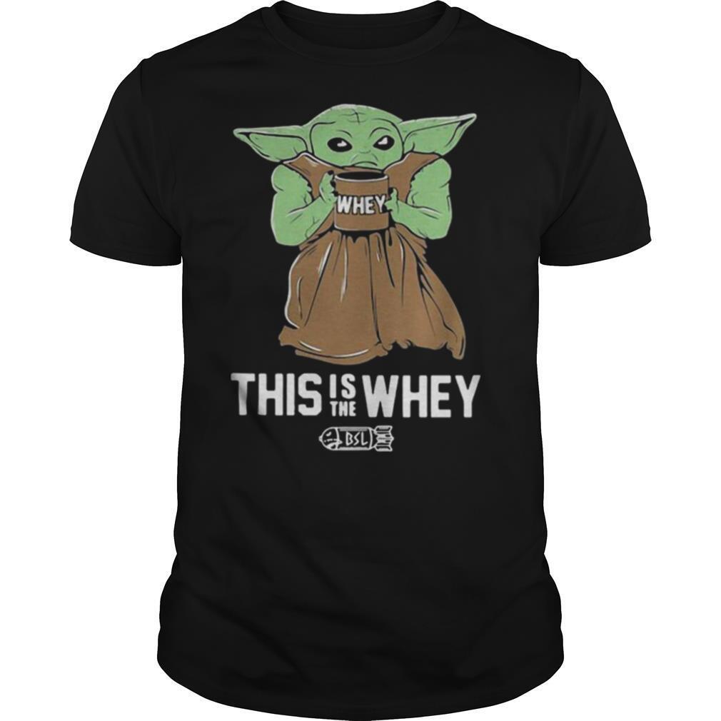 Baby Yoda Shirt, Baby Yoda This Is The Whey Shirt