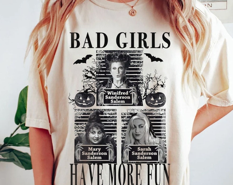Bad Girls Have More Fun Shirt, Hocus Pocus Halloween Shirt, Sanderson Sisters Shirt