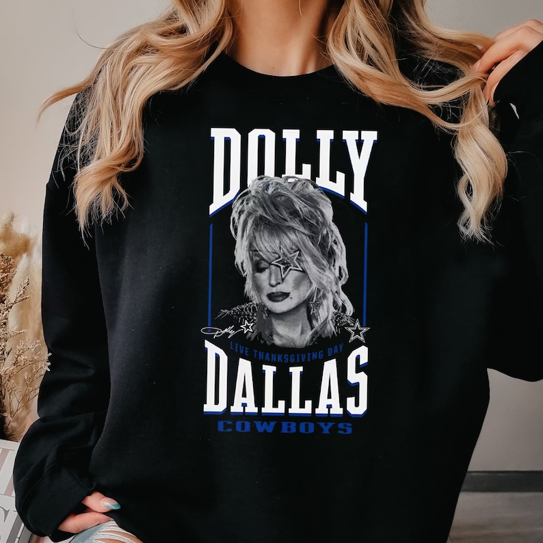 Dolly Parton Sweatshirt, Dallas Cowboys Shirt, Dolly Parton Live Sweatshirt