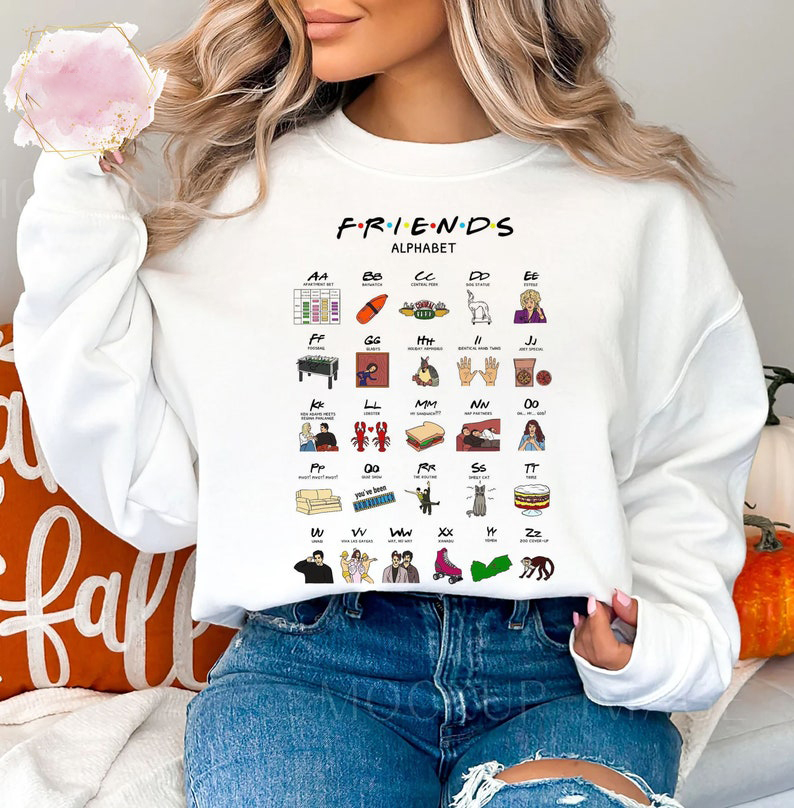 Friends Series Alphabet Sweatshirt, Retro Tv Show, Chandler Bing, Joey Tribbiani, Monica Geller, Ross Geller, Racheal Green