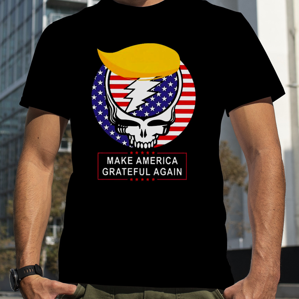 Grateful Dead Make America Grateful Again American Flag Shirt