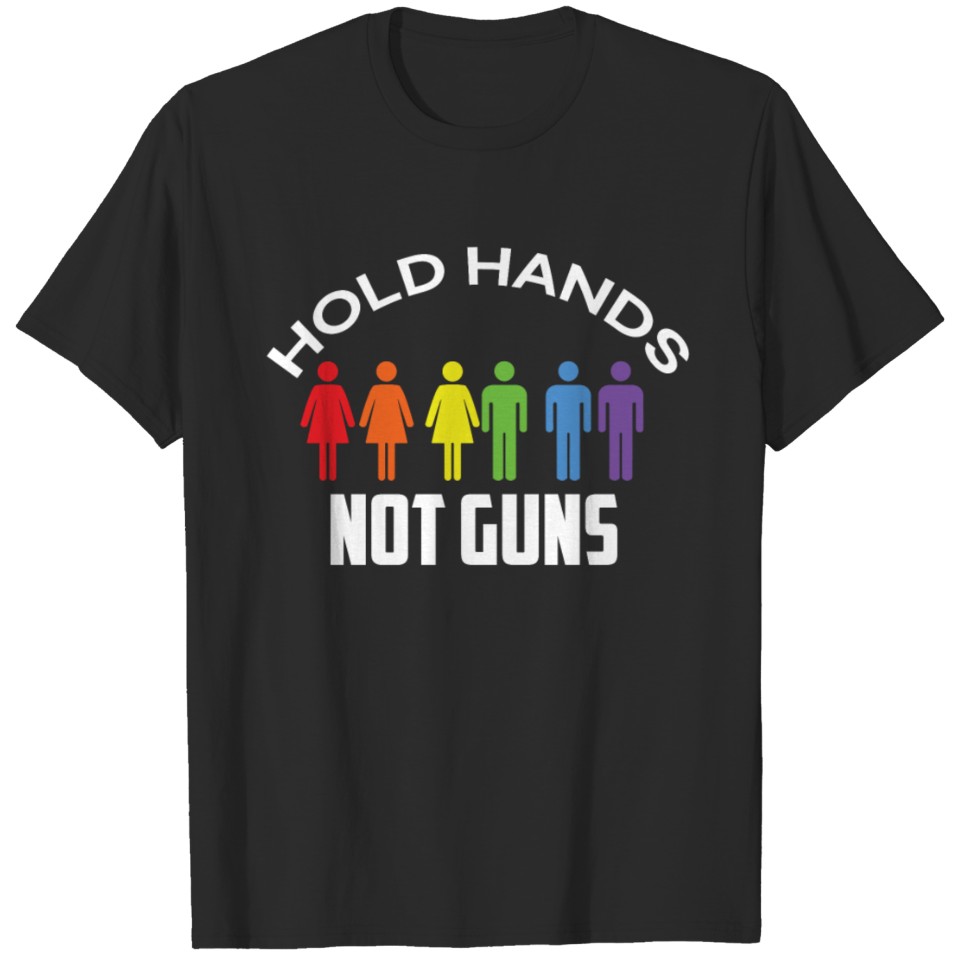 Hold Hands Not Guns Gay Lesbian Lgbt Pride T Shirt T-Shirt