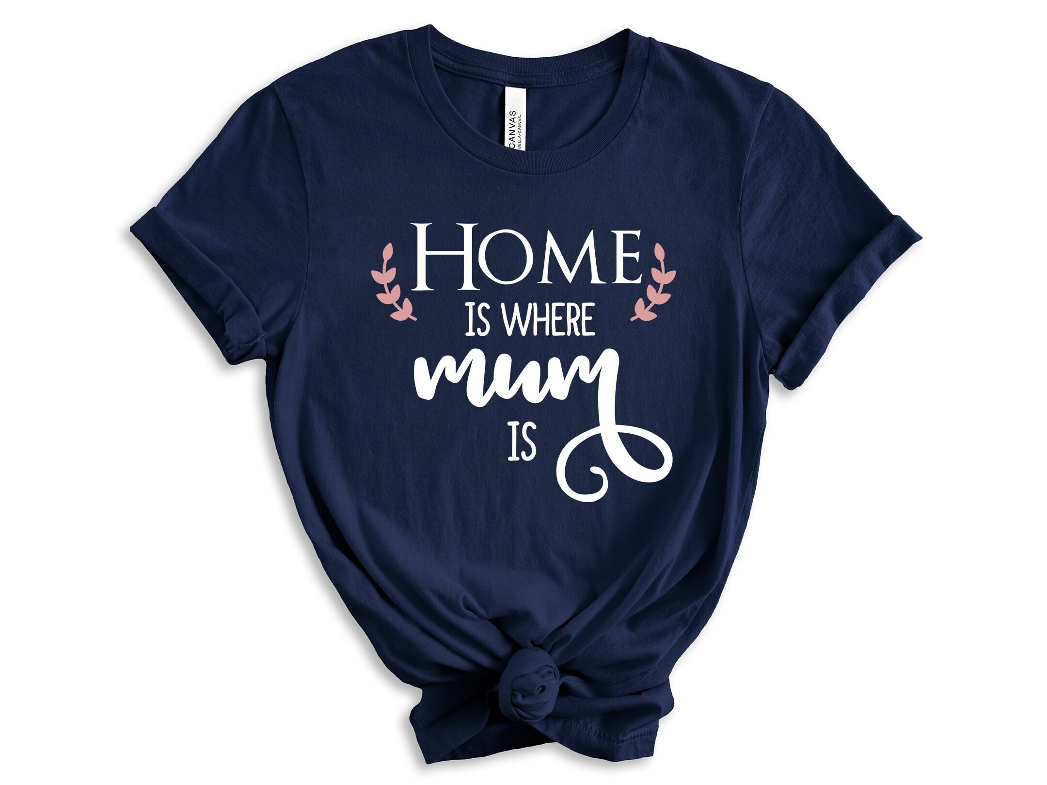 Home Is Where Mom Is Shirt, Mom Shirt, Mama Shirt, Premium Shirt 28