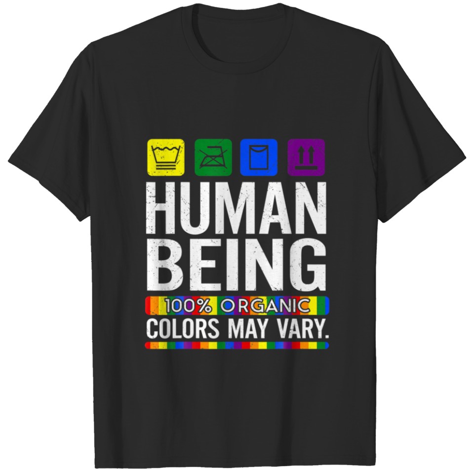 Human Being 100% Organic Colors May Vary Lgbt Prid T-Shirt