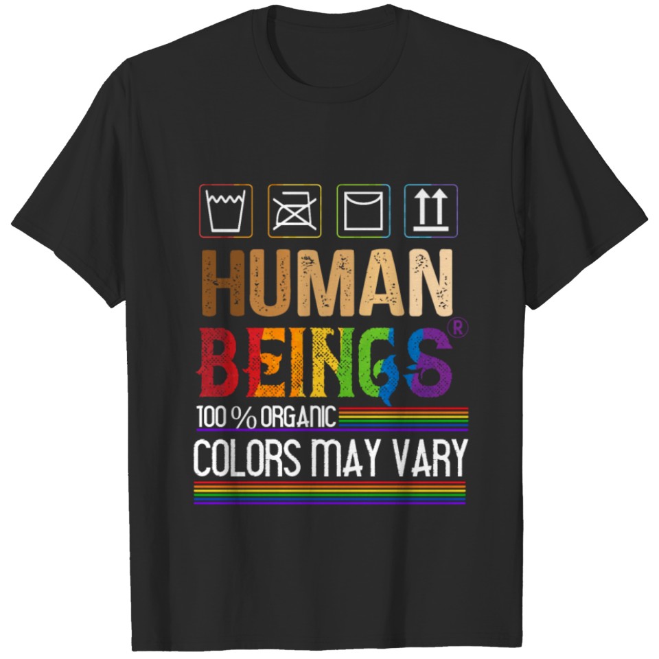 Human Beings 100% Organic Colors May Vary Lgbt Tee T-Shirt
