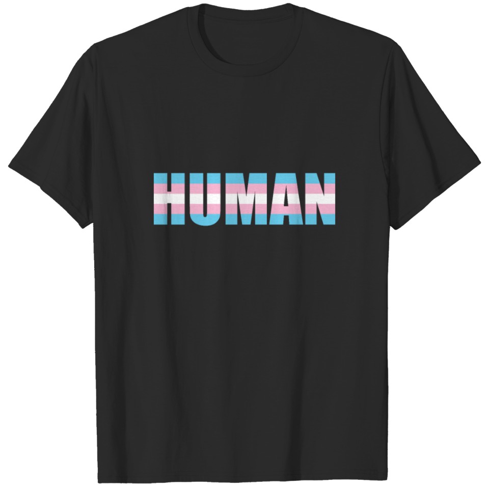 Human - Trans Transgender Lgbt T-Shirt