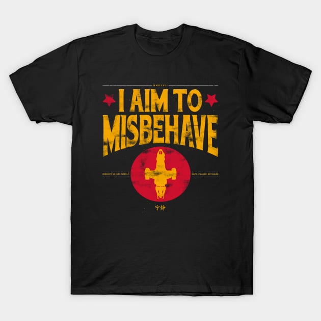 I aim to Misbehave T-Shirt