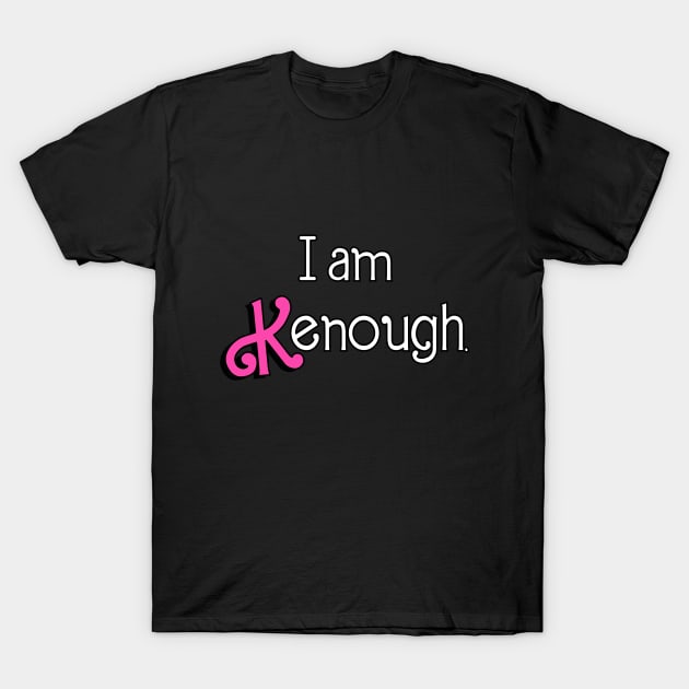 I-Am-Kenough T-Shirt