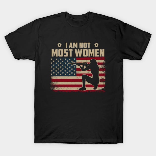 I Am Not Most Women Guns Usa Flag T-Shirt July 4Th Tshirt, July 4Th Tee, Independence Premium Shirt