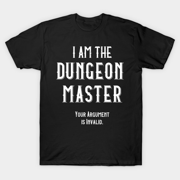 I am the Dungeon Master T-Shirt