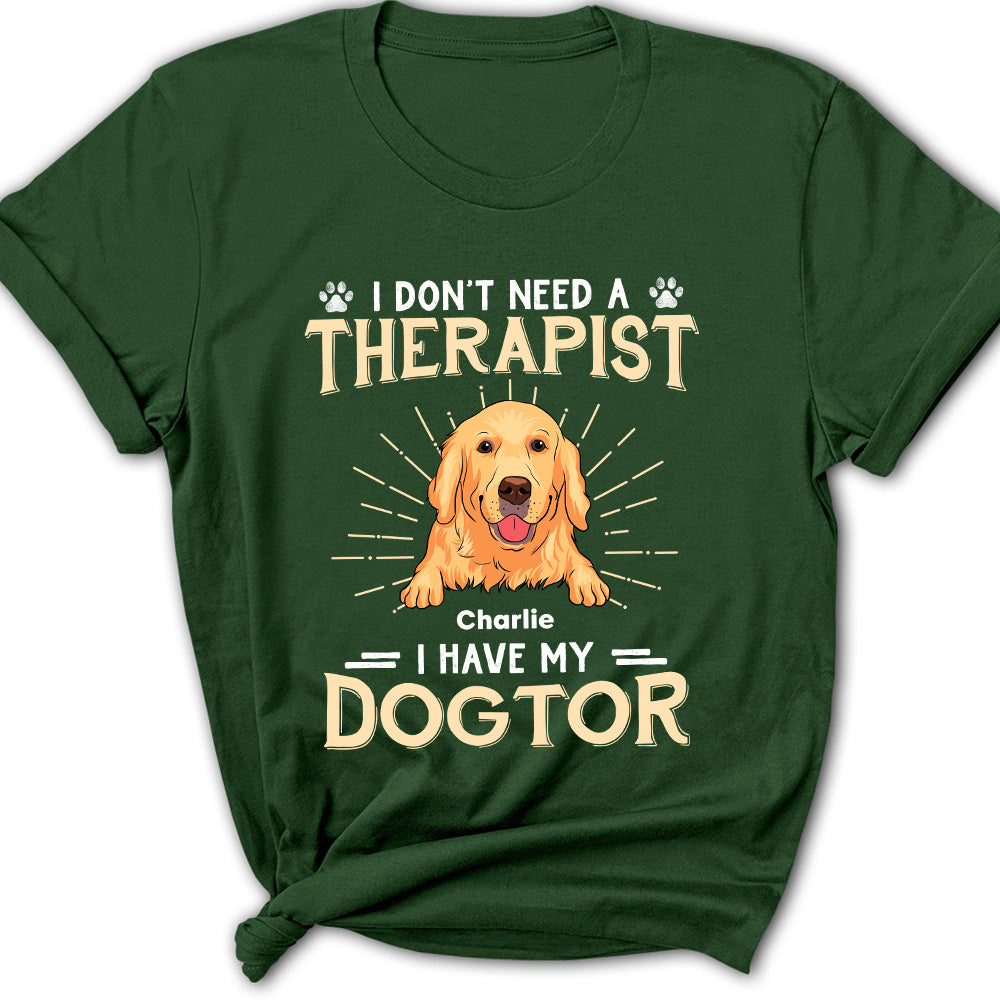 I Have My Dogtor T-Shirts
