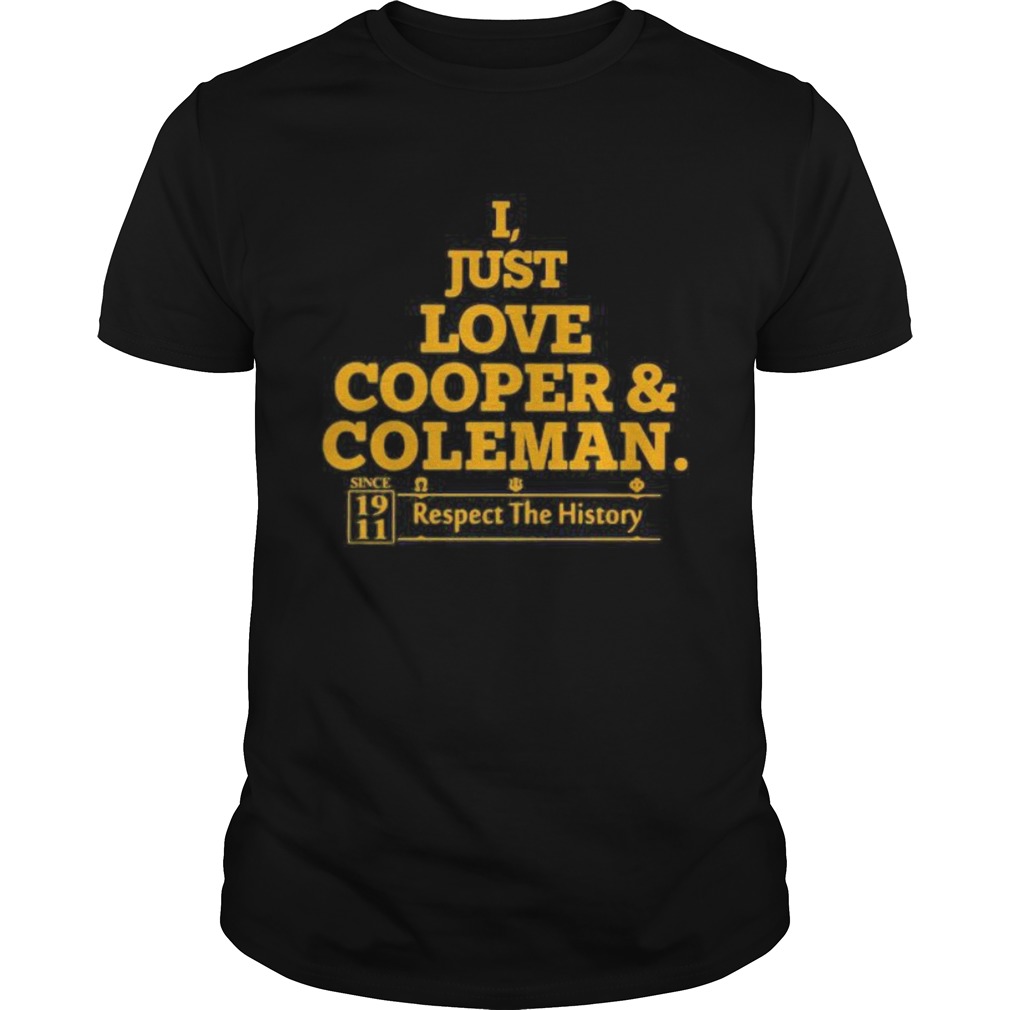 I Just Love Cooper And Coleman Respect The History Shirt, Premium Shirt