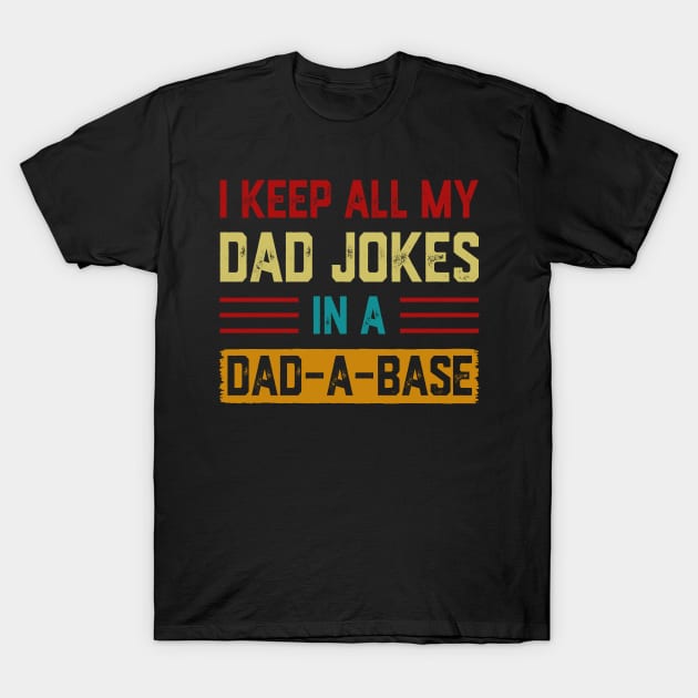 I Keep All My Dad Jokes In A Dad-a-base Vintage T-Shirt