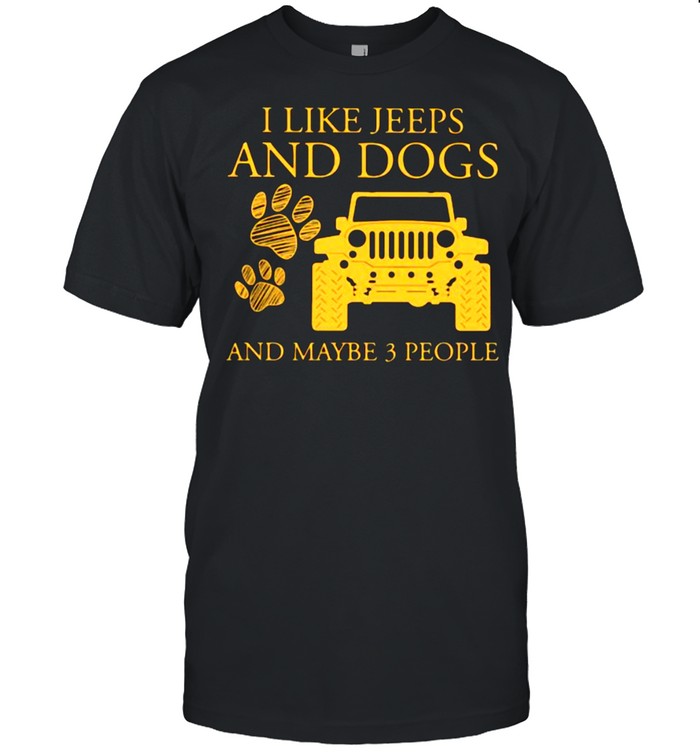 I Like Jeeps And Dogs And Maybe 3 People Shirt, Premium Shirt