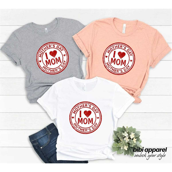I Love Mom T-Shirt, Mom Shirt, Mama Shirt, Premium Shirt 21