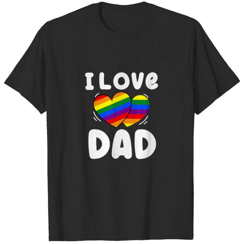 I Love My Dad Rainbow Heart Gay Pride Lgbt Flag Pr T-Shirt