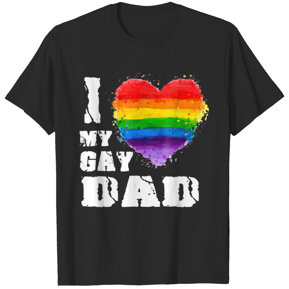 I Love My Gay Dad Lgbt T Gift 2 T-Shirt