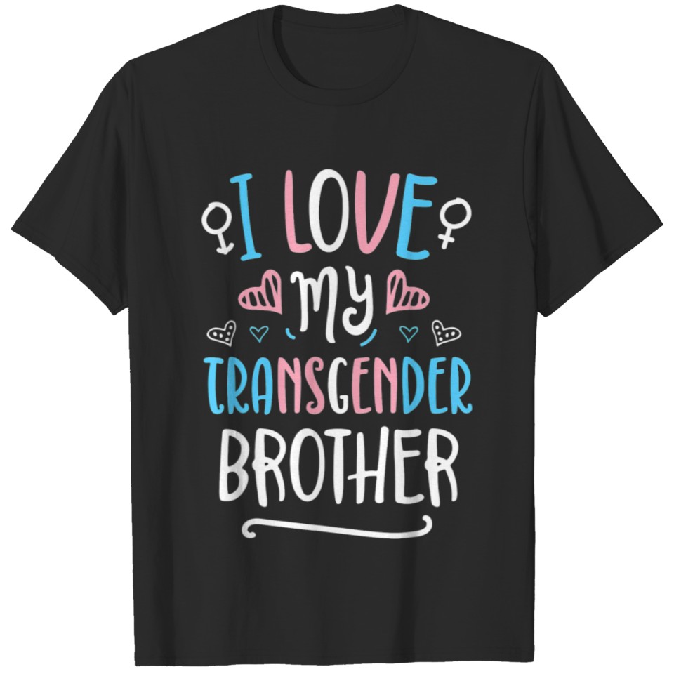 I Love My Transgender Brother Trans Pride Lgbt T-Shirt