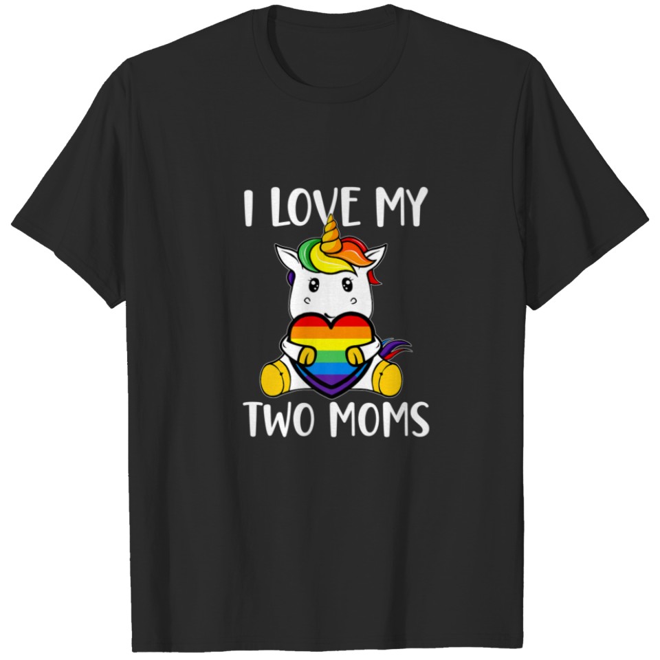 I Love My Two Moms Cute Lgbt Gay Ally Unicorn T-Shirt