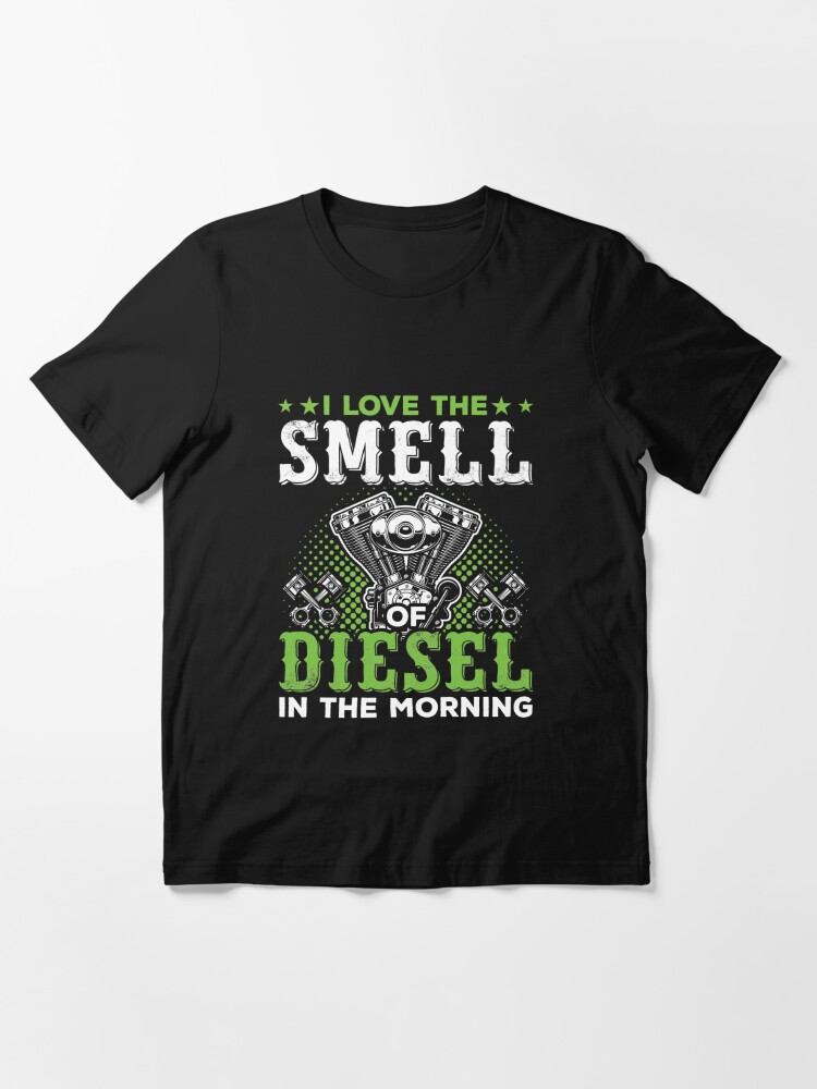 I Love The Smell Of Diesel In The Morning Shirt, Diesel Truck Mechanic Gift, Truck Driver Shirt, Gift For Trucker, Trucker Birthday Gift Essential T-Shirt