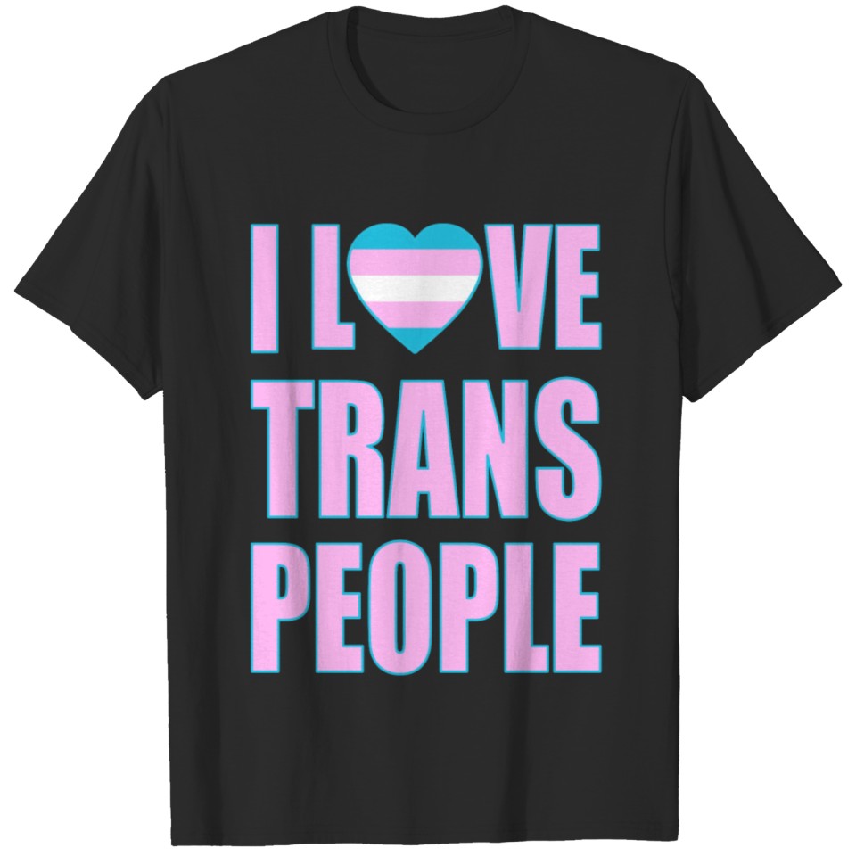 I Love Trans People Lgbt Gay Pride Csd T-Shirt