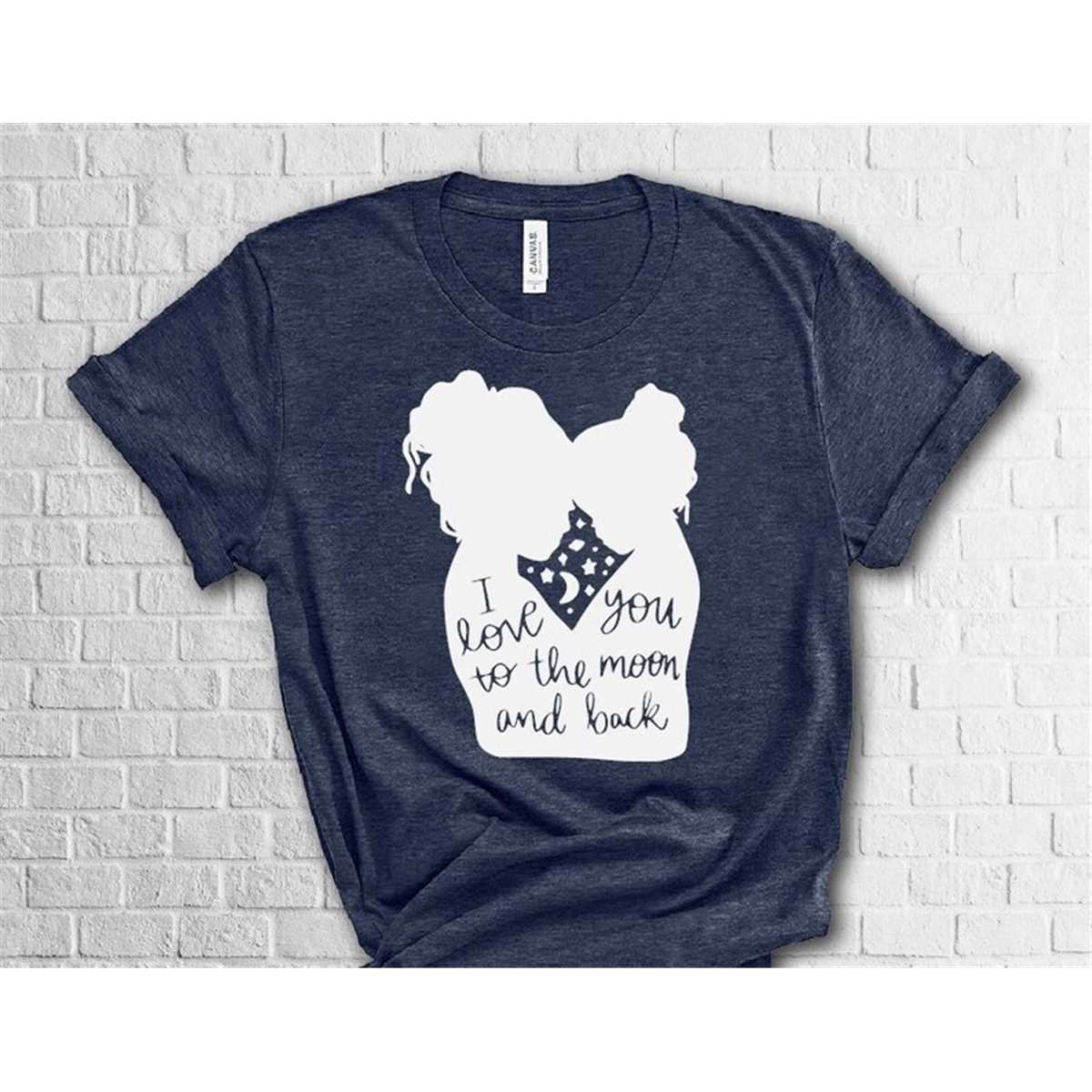 I Love You To The Moon And Back T-Shirt, Mom Shirt, Mama Shirt, Shirt For Mom