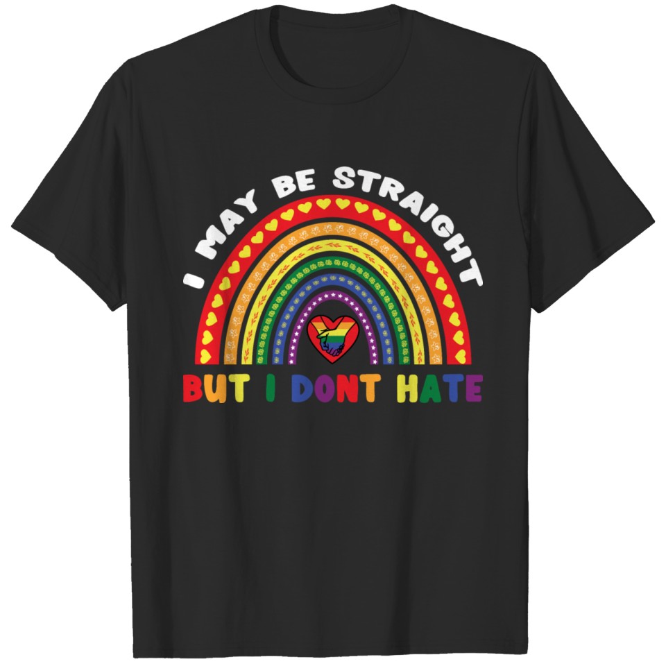 I May Be Straight I Dont Hate Lgbt Boho Rainbow T-Shirt