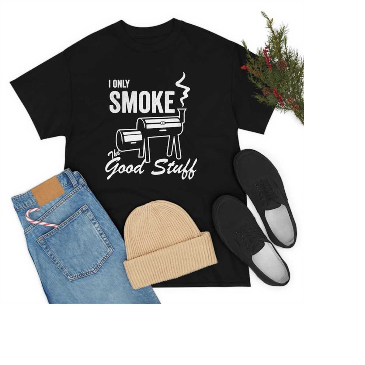I Only Smoke The Good Stuff Shirt, Mom Shirt, Mama Shirt, Shirt For Mom