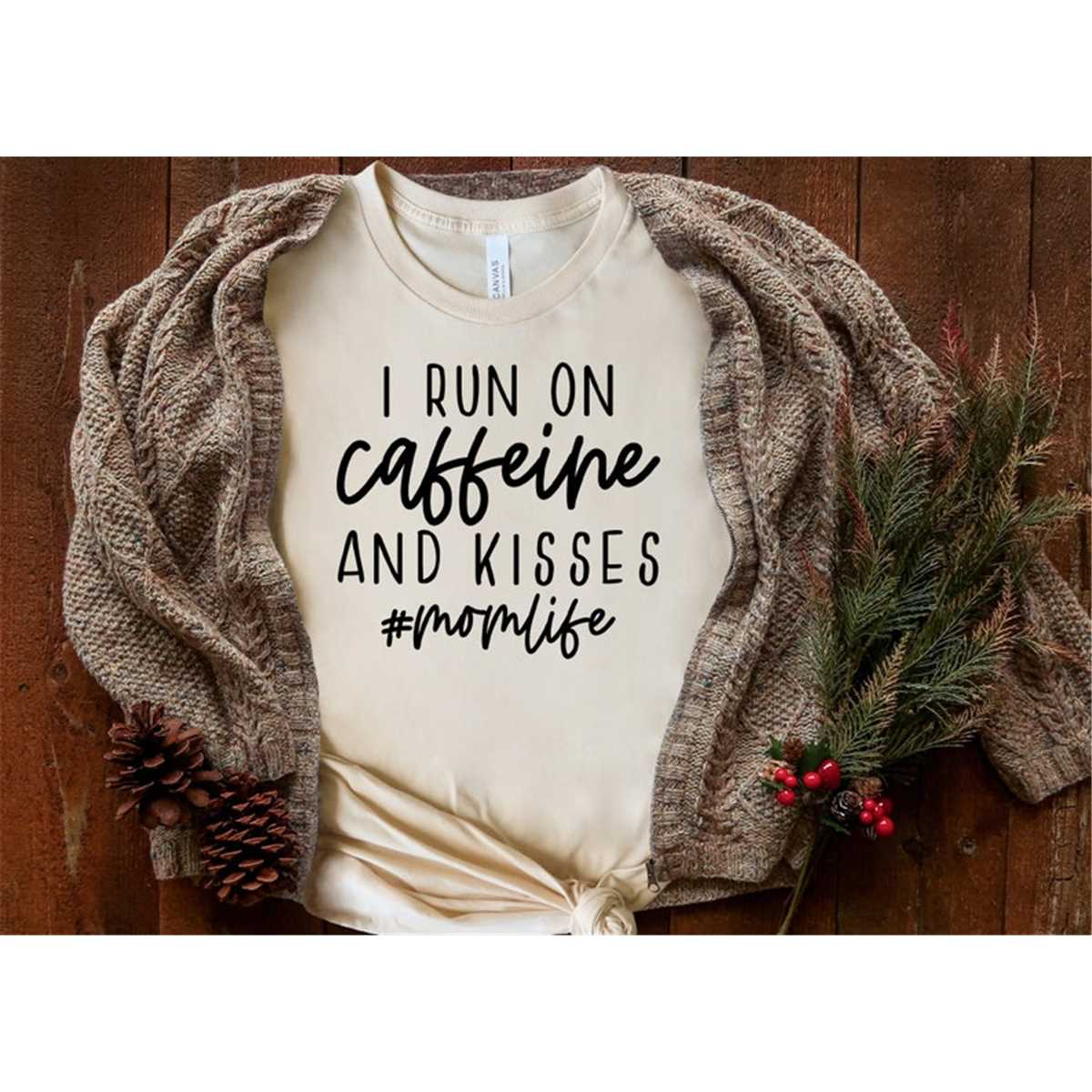I Run On Caffeine And Kisses Shirt, Mom Shirt, Mama Shirt, Premium Shirt 11