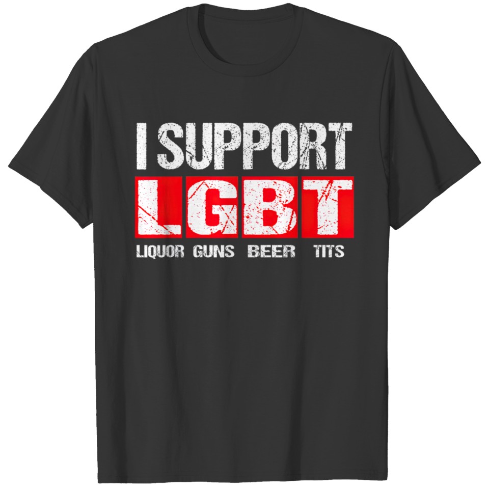 I Support Lgbt Liquor Guns Beer Tits T T Shirts